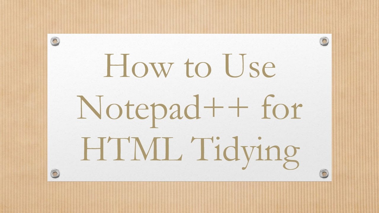How to Use Notepad++ for HTML Tidying - YouTube