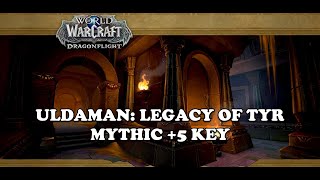 Uldaman: Legacy of Tyr  Mythic +5 Key - Warcraft Dragonflight Season 4