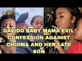 DAVIDO BABY MAMA EVIL CONFESSION AGAINST CHIOMA AND HER LATE SON