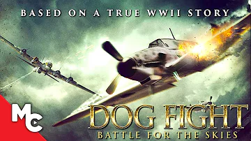 Dog Fight: Battle for the Skies | Full War Movie | WW2 | True Story