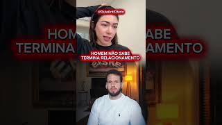 Homem não sabe termina relacionamento