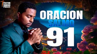 ORACIÓN DEL SALMO 91 PARA ROMPER AMARRES MALDICIONES Y BRUJERÍA EN EL NOMBRE DE JESÚS