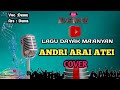 Andri arai atei  cover rock lagu dayak maanyan terbaru 2020