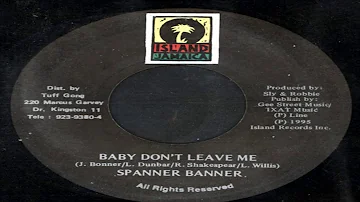 Spanner Banner ‎- Baby Don't Leave Me