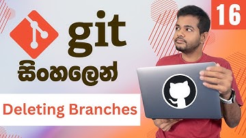 Git සහ GitHub සරලව සිංහලෙන් - Lesson 16 | Branches Delete කරමු
