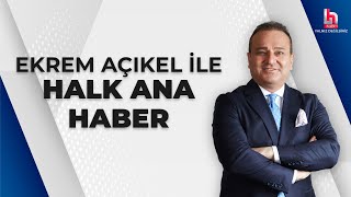 Ekrem Açıkel Ile Halk Ana Haber 19 Nisan 2024 