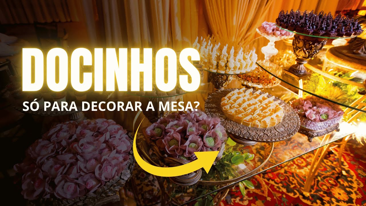 Docinhos só pra decorar a mesa??