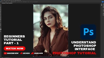 Understanding Photoshop Interface  - Photoshop Tutorial For Beginners - Part 1