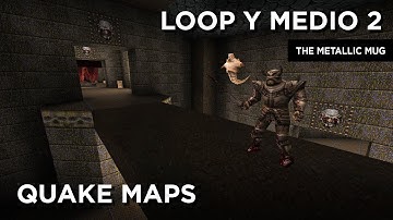 Quake Maps - Loop Y Medio 2