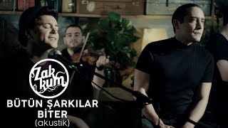 ZAKKUM // Bütün Şarkılar Biter (Akustik) Resimi