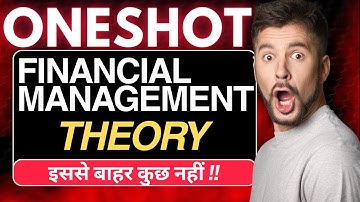 ONESHOT THEORY : FINANCIAL MANAGEMENT 🔥🔥 | Bcom/Bcom(H) | Sem 3, Dec