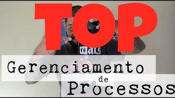 Gerenciamento de Processos -  Conheça o comando TOP para linux