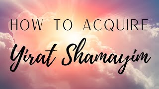 How to Acquire Yirat Shamayim