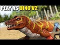 PLAY AS A DINO V2 IS HERE !! | ARK SURVIVAL EVOLVED