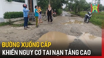 Đường xuống cấp khiến nguy cơ tai nạn tăng cao | Tin tức
