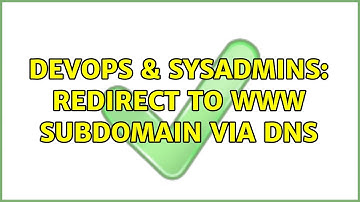 DevOps & SysAdmins: Redirect to www subdomain via DNS (5 Solutions!!)