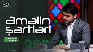 Hacı Ramil - Əməlin şərtləri | Məkarimul-əxlaq duasından