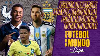 FUTEBOL NO MUNDO NA COPA #580 - CRAQUES EM CAMPO, DECEPÇÃO DA ESPANHA E BRASIL FOCADO NO HAITI