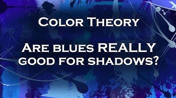 Color Theory: Blues for Shadows