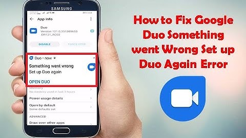 How to Fix Google Duo Something went Wrong Set up Duo Again Error