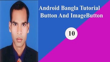 Android Bangla Tutorial Button and ImageButton
