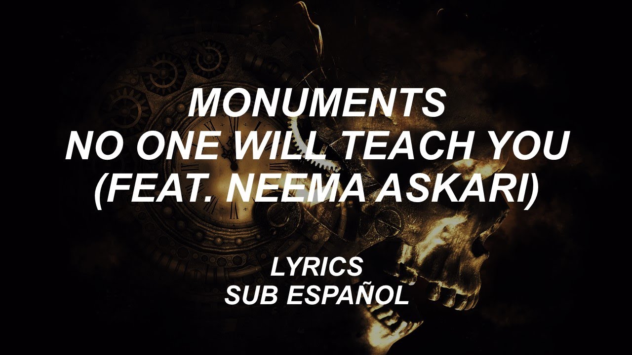 在 YouTube 上观看 Monuments - No One Will Teach You (feat. Neema Askari) | Lyrics | Sub Español