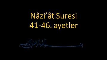 NAZİAT SURESİ 41-46. AYETLER EZBERLE (HER AYET ON TEKRAR)