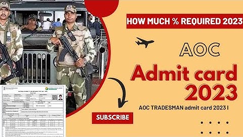 Aoc admit card 2023|aoc fireman admit card 2023|aoc tradesman physical date
