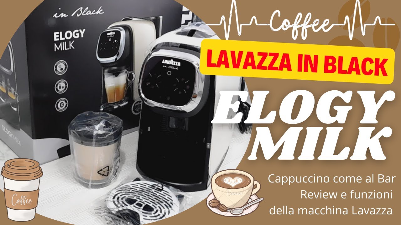 CAPPUCCINO COME AL BAR? Si con Lavazza in Black ELOGY MILK Laura Land