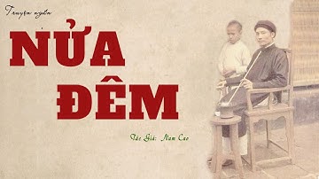 Câu Chuyện Về Đời Cha Ăn Mặn Đời Con Khát Nước: NỬA ĐÊM | Nam Cao | Đọc Truyện Kênh Cô Vân