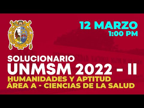 Solucionario Examen de Admisión UNMSM 2022 - II: ÁREA A: Humanidades y Aptitud