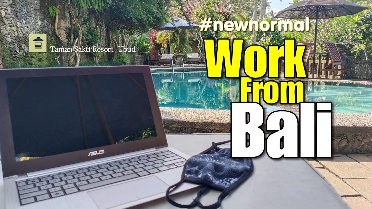 Whats up Bali: WORK FROM BALI - Welcome New Normal , welcome digital
