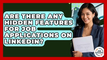 Are There Any Hidden Features For Job Applications On LinkedIn? - Job Success Network