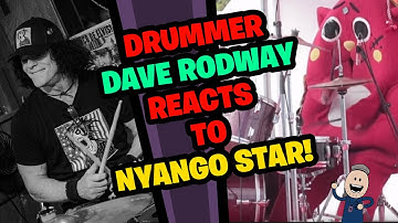 Drummer DAVE RODWAY Reacts to NYANGO STAR!