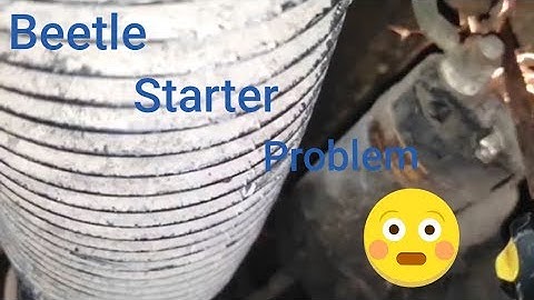 Volkswagen super beetle starter problem .
