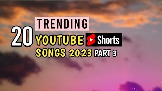 ⁣TOP 20 TRENDING Youtube Shorts Songs 2023 | Trending Song 2023 (Part 3)