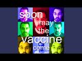 Soon may the vaccine come covid wellerman