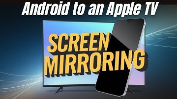 How To Mirror Your Android Phone to an Apple TV