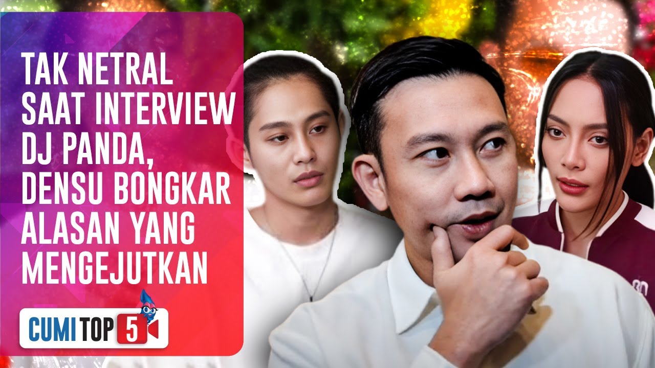 5 POLEMIK PANAS! Dianggap Bela Erika, Denny Sumargo Bongkar Podcast Pertama DJ Panda | Cumi Top V
