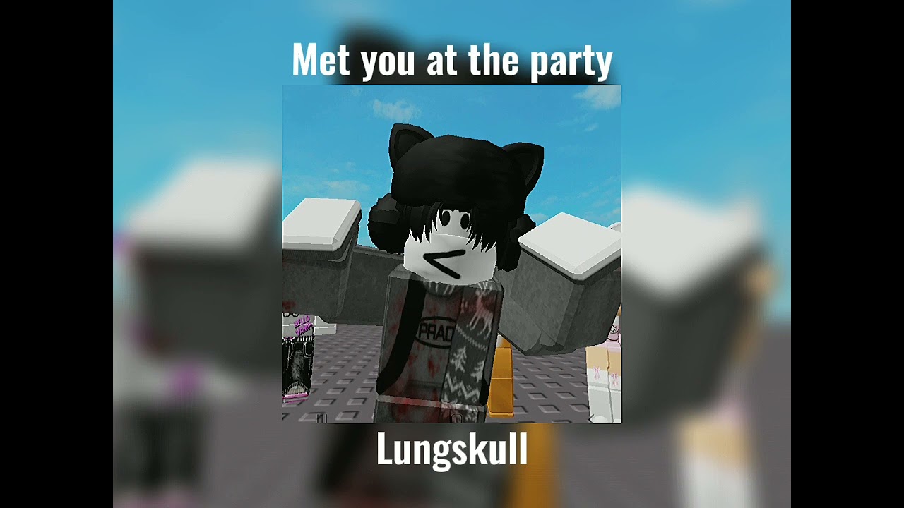 Met you at the party - Lungskull (Speed up)