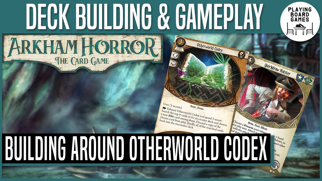 Building Around OTHERWORLD CODEX and QUICKDRAW HOLSTER | Arkham Horror: The Card  Game - YouTube