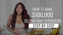 How To Start A Hair Extensions Business & Make 6 Figure in 2019