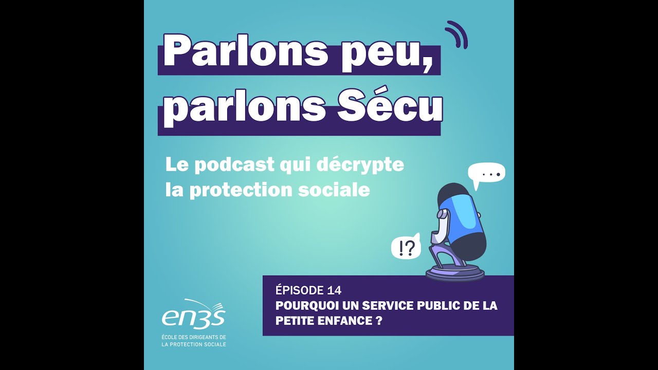 Episode 14 : Pourquoi un service public de la petite enfance ?
