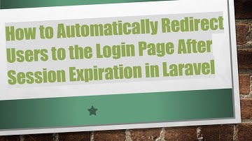 How to Automatically Redirect Users to the Login Page After Session Expiration in Laravel