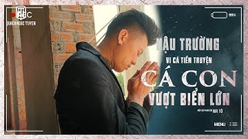 BTS | CÁ CON VƯỢT BIỂN LỚN | Quách Ngọc Tuyên mạnh miệng tự thực hiện cảnh quay và cái kết "quay xe"