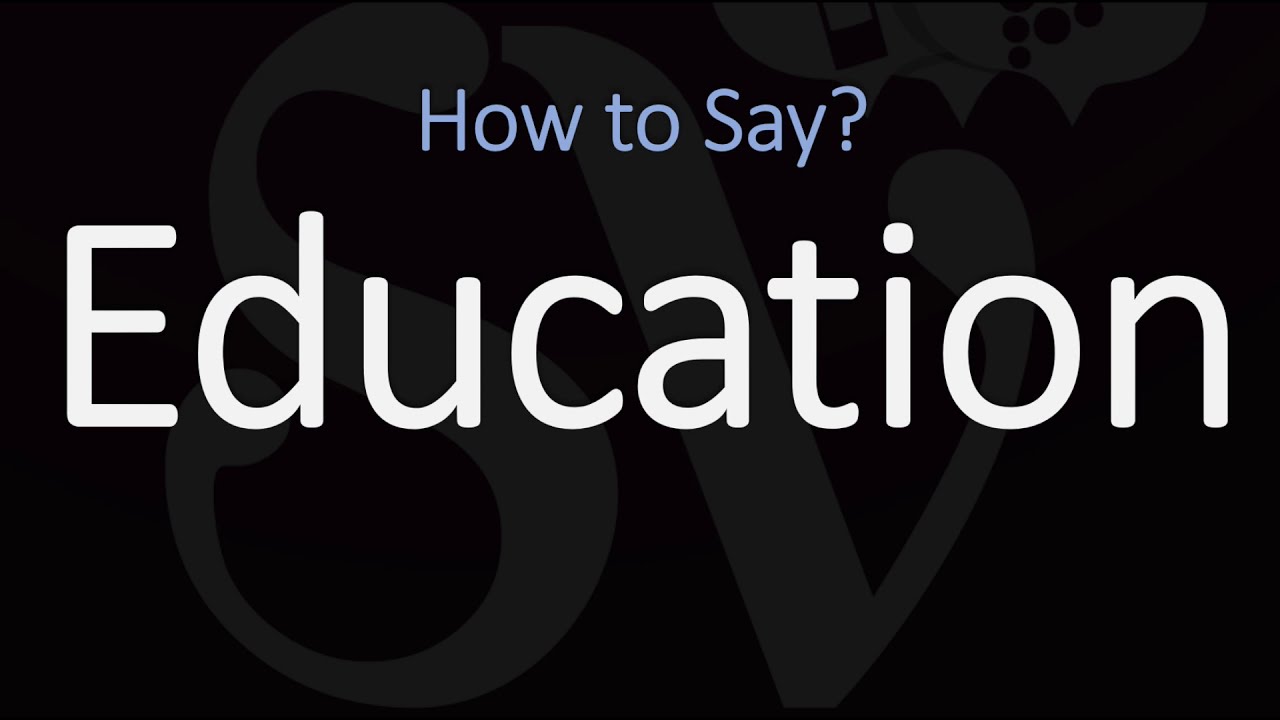 how to pronounce education