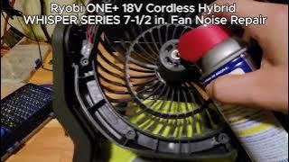 Ryobi ONE  18V Whisper Fan Noise Repair – Proper Fix with 3-in-One Oil