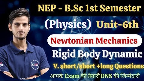 Bsc 1st Sem. Physics Motion Of Rigid Body Unit-6