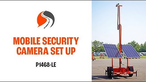 Security Camera Trailer Set Up | P1468-LE Cameras