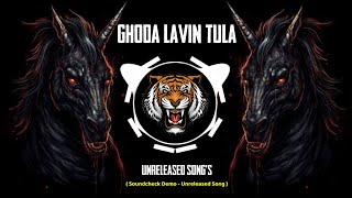 Ghoda Lavin Tula ( Demo ) Soundcheck | Unreleased Song | Trending